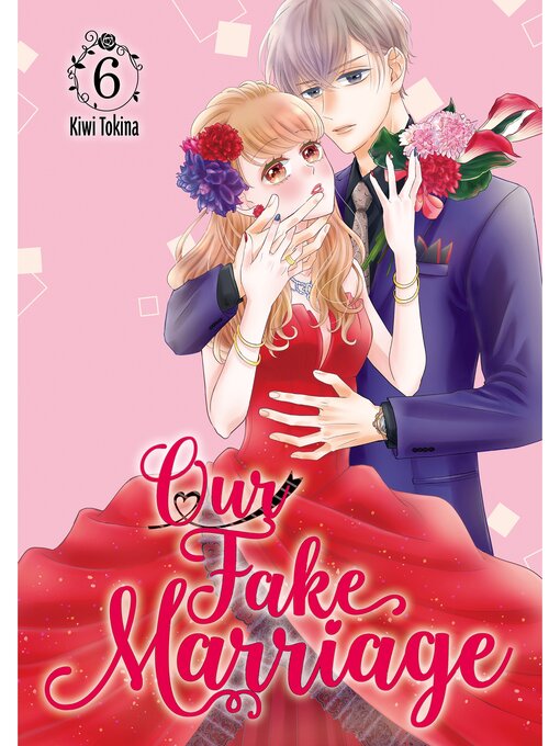 Title details for Our Fake Marriage, Volume 6 by Kiwi Tokina - Available